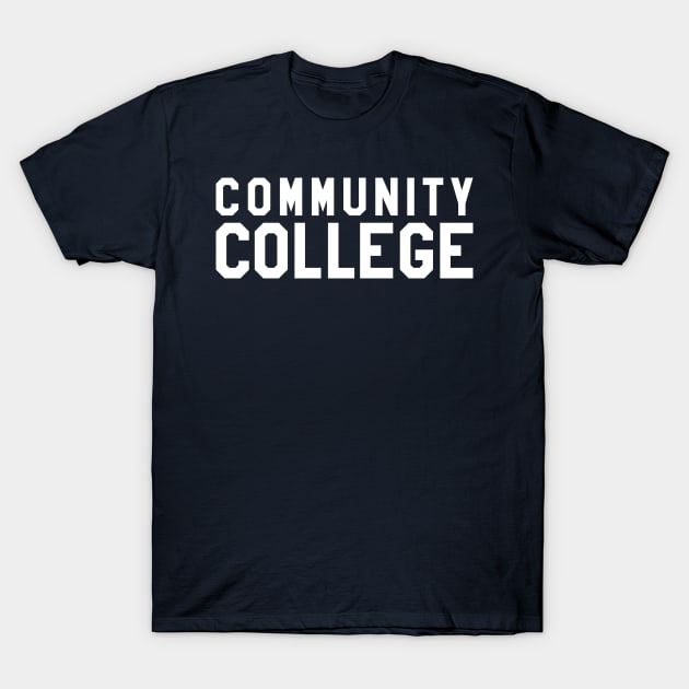 Community College T-Shirt by SchaubDesign